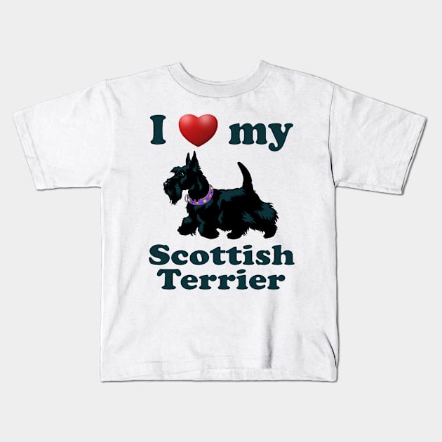 I Love My Scottish Terrier Kids T-Shirt by Naves